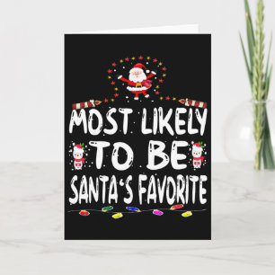 Most Likely To Be Santa's Favorite Fun Family Chri Card