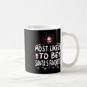 Most Likely To Be Santa's Favorite Fun Family Chri Coffee Mug