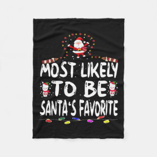 Most Likely To Be Santa's Favorite Fun Family Chri Fleece Blanket