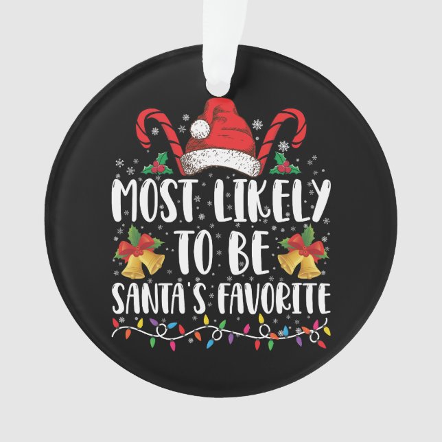 Most Likely To Be Santa's Favorite Funny Christmas Ornament (Front)