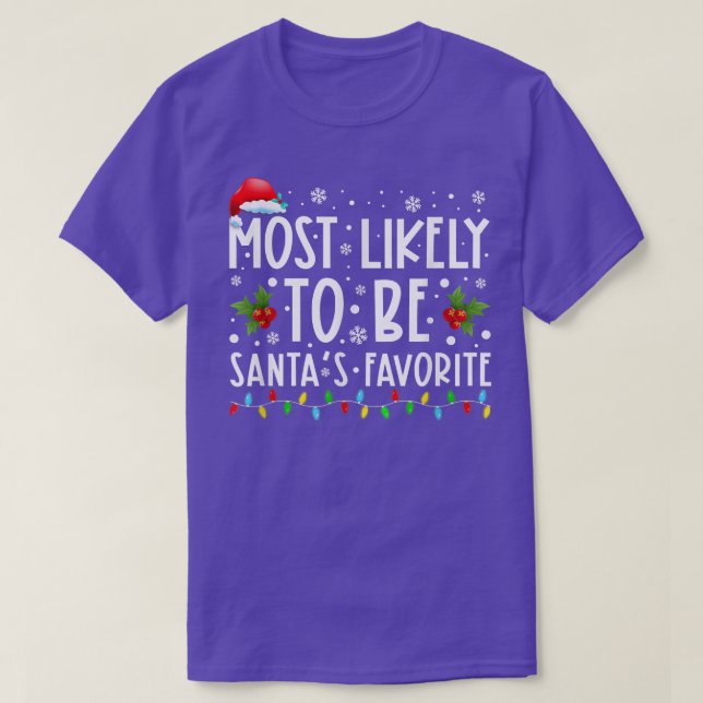Most Likely To Be Santas Favorite Funny Christmas T-Shirt (Design Front)