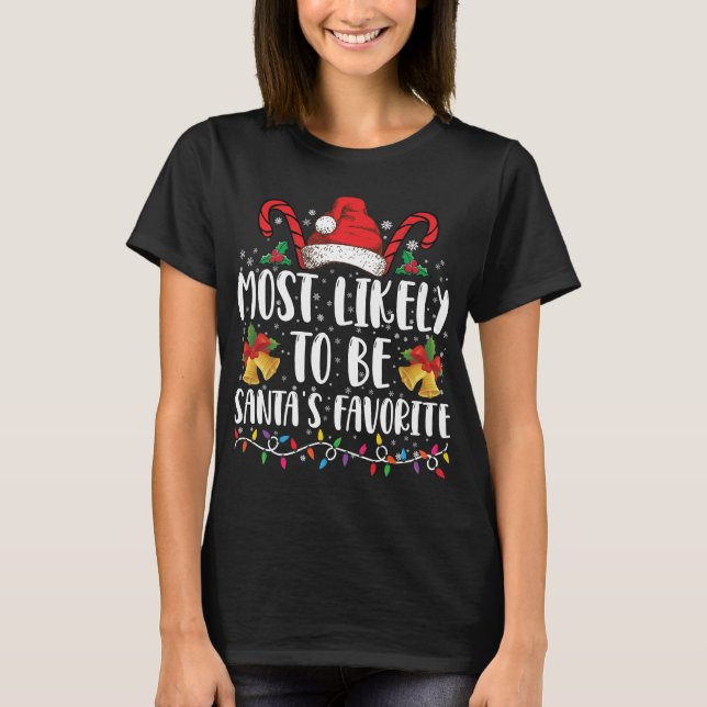 Most Likely To Be Santa's Favorite Funny Christmas T-Shirt (Front)