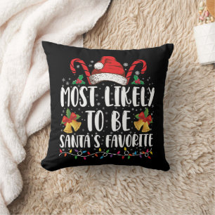 Most Likely To Be Santa's Favorite Funny Christmas Throw Pillow