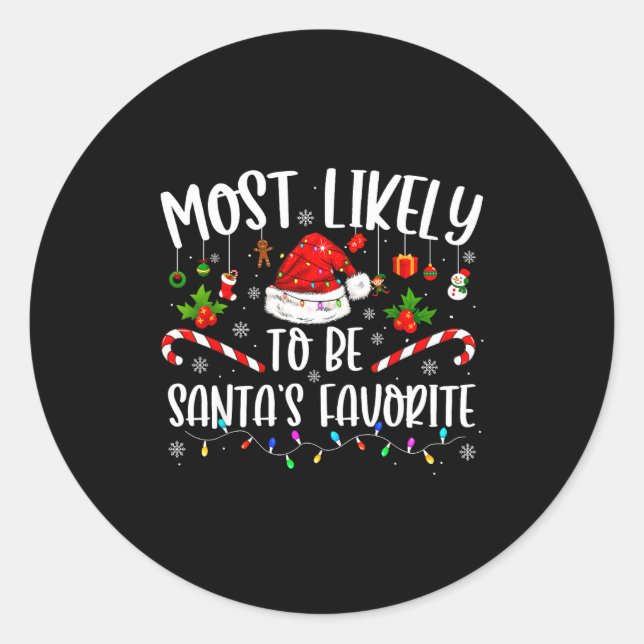 Most Likely To Be Santa's Favorite Funny Family Ch Classic Round Sticker (Front)