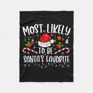 Most Likely To Be Santa's Favorite Funny Family Ch Fleece Blanket