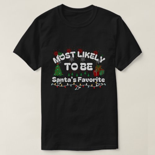 Most Likely To Be Santas Favorite T_Shirt