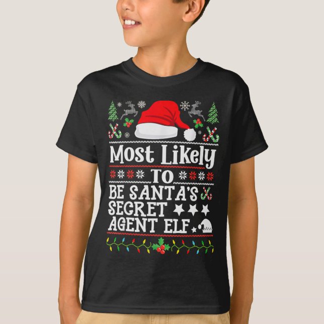 Most Likely To Be Santa's Secret Agent Elf - Chris T-Shirt (Front)