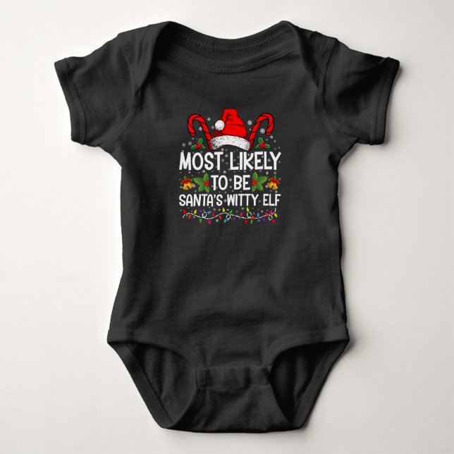 Most Likely To Be Santa's Witty Elf Christmas  Baby Bodysuit (Front)