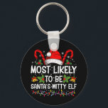 Most Likely To Be Santa's Witty Elf Christmas  Keychain<br><div class="desc">Most Likely To Be Santa's Witty Elf Christmas Funny Novelty</div>