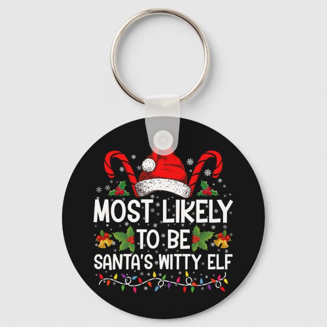 Most Likely To Be Santa's Witty Elf Christmas  Keychain (Front)