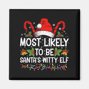 Most Likely To Be Santa's Witty Elf Christmas  Magnet