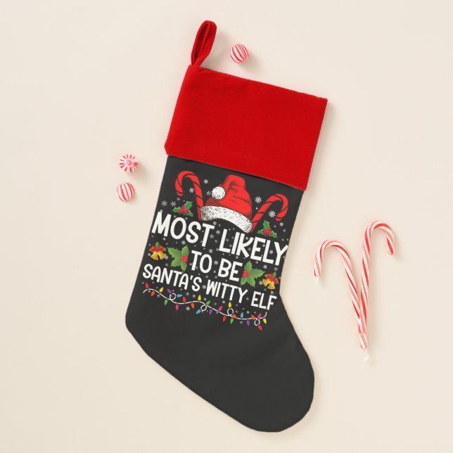 Most Likely To Be Santa's Witty Elf Christmas  Stocking (Front)