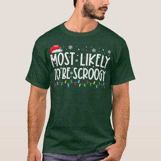 Most Likely To Be Scroogy Xmas Lights Funny Christ T-Shirt