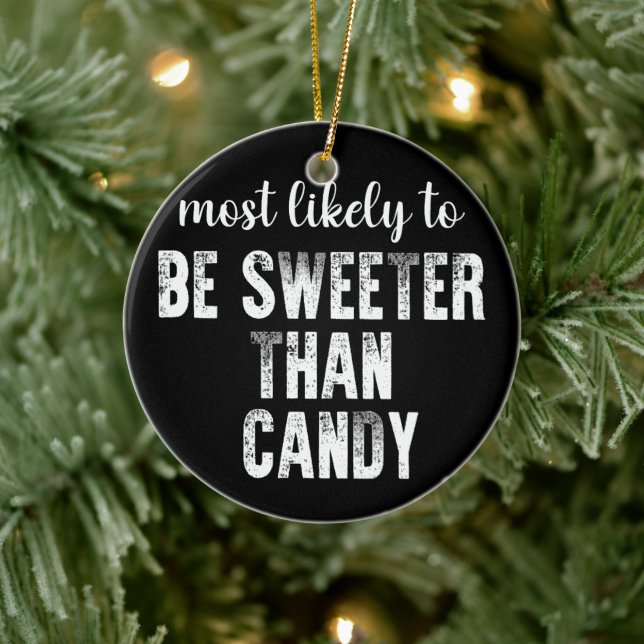 Most Likely To Be Sweeter Than Candy Halloween Ceramic Ornament (Tree)
