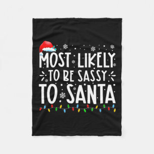 Most Likely To Be Sy To Santa Family Christmas Fleece Blanket