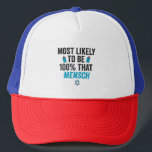 Most Likely To be Th100 That Mensch Funny Jewish   Trucker Hat<br><div class="desc">hanukkah, passover, yiddish, chanukah, jewish, menorah, jew, gift, birthday, mensch</div>