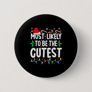 Most Likely To Be The Cutest Funny Family Matching Button