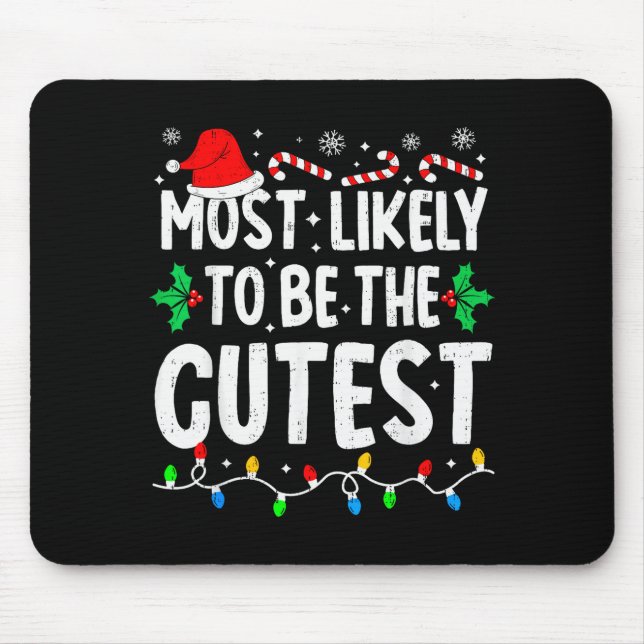 Most Likely To Be The Cutest Funny Family Matching Mouse Pad (Front)
