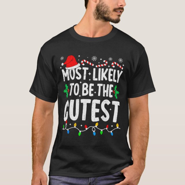 Most Likely To Be The Cutest Funny Family Matching T-Shirt (Front)
