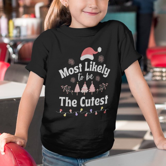 Most Likely to be The Cutest. Girl T shirt (Creator Uploaded)