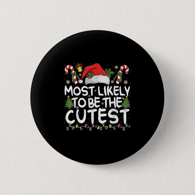 Most Likely To Be The Cutest Matching Christmas  Button (Front)