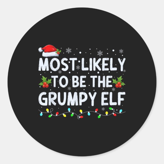 Most Likely To Be The Grumpy Elf Family Crew Chris Classic Round Sticker (Front)