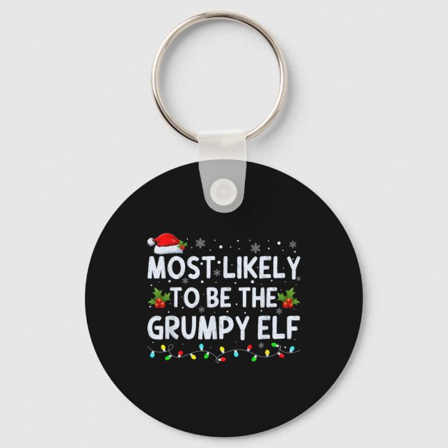 Most Likely To Be The Grumpy Elf Family Crew Chris Keychain (Front)