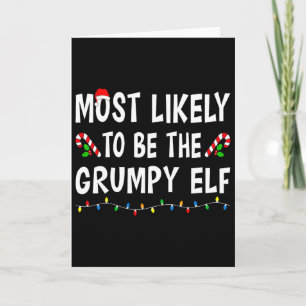 Most Likely To Be The Grumpy Elf Xmas Funny Family Card