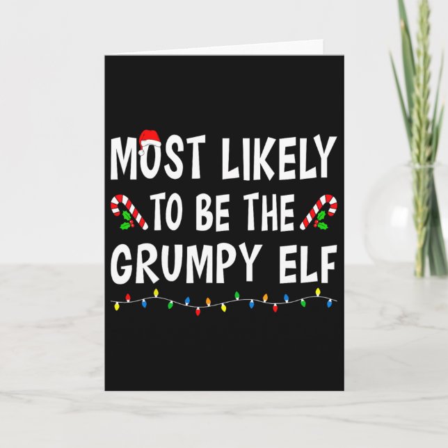 Most Likely To Be The Grumpy Elf Xmas Funny Family Card (Front)