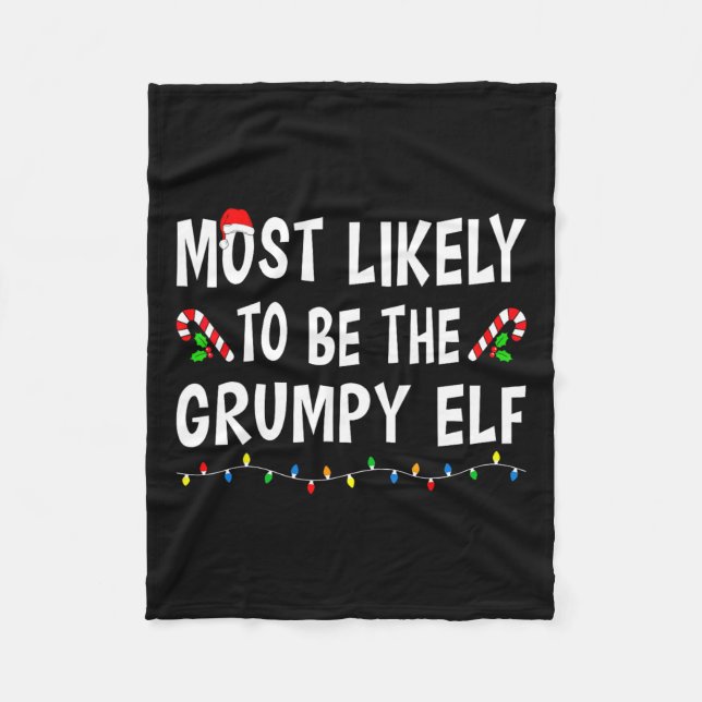Most Likely To Be The Grumpy Elf Xmas Funny Family Fleece Blanket (Front)