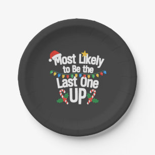 Most Likely To Be the Last one Up Christmas Funny Paper Plates
