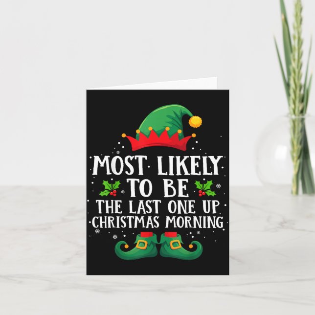 Most Likely To Be The Last One Up Matching Christm Card (Front)