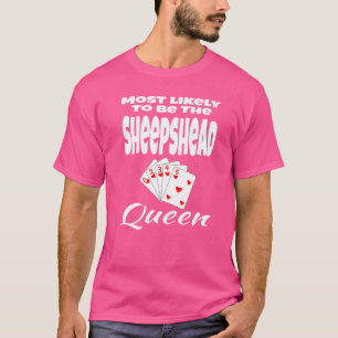 Most Likely To Be The Sheepshead Queen Humor Card T-Shirt