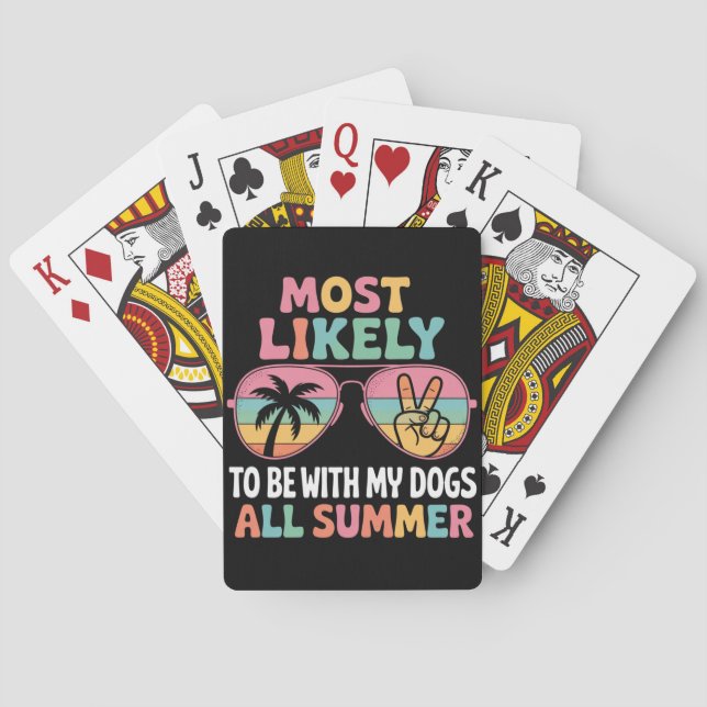 Most Likely To Be With My Dogs All Summer Teacher  Poker Cards (Back)