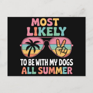 Most Likely To Be With My Dogs All Summer Teacher Postcard