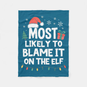 Most Likely To Blame It On The Elf Christmas Funny Fleece Blanket