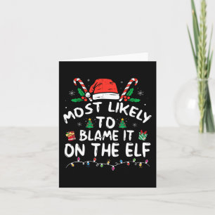 Most Likely To Blame It On The Elf Santa Family Fu Card