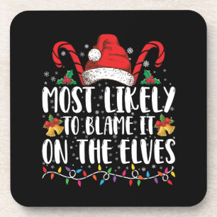 Most Likely To Blame It On The Elves Christmas Beverage Coaster