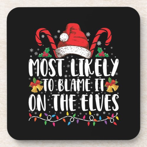 Most Likely To Blame It On The Elves Christmas Beverage Coaster