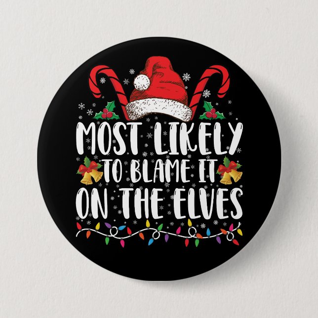 Most Likely To Blame It On The Elves Christmas Button (Front)