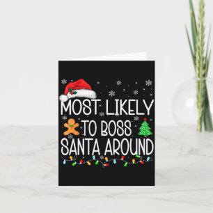 Most Likely To Boss Santa Around Christmas Matchin Card