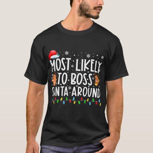 Most Likely To Boss Santa Around Funny Family T_Shirt