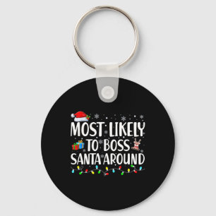 Most Likely To Boss Santa Around Matching Family C Keychain
