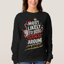 Most Likely To Boss Santa Around Matching Family