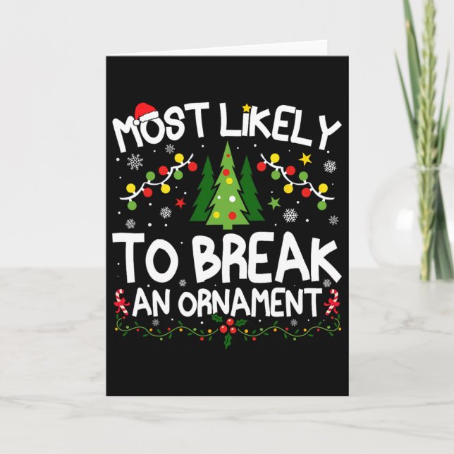 Most Likely To Break An Ornament Christmas Matchin Card (Front)