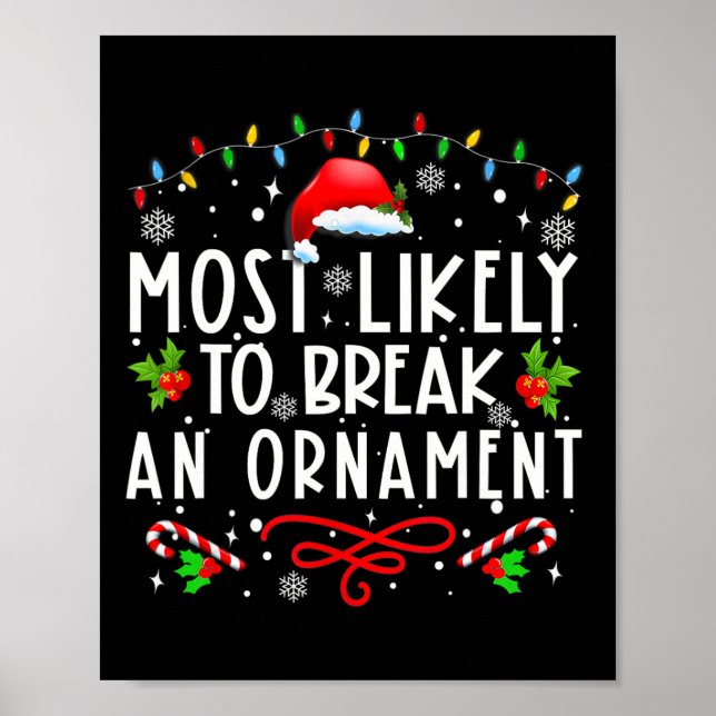 Most Likely To Break An Ornament Fun Christmas Hol Poster (Front)
