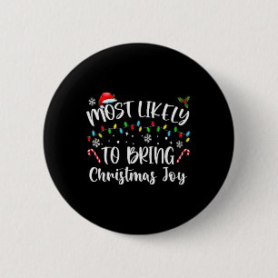 Most Likely To Bring Christmas Joy Button