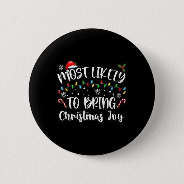 Most Likely To Bring Christmas Joy  Button (Front)