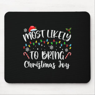 Most Likely To Bring Christmas Joy Mouse Pad