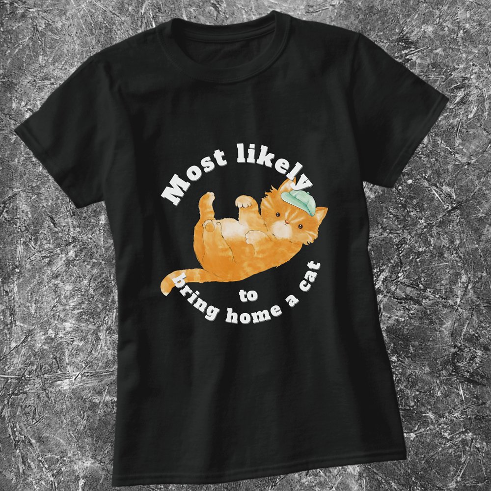 Most Likely to Bring Home a Cat baseball cap T-Shirt